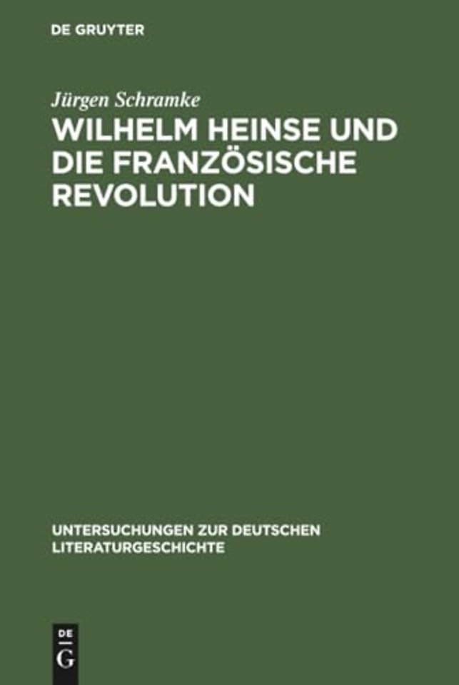 Wilhelm Heinse Und Die Franzosische Revolution