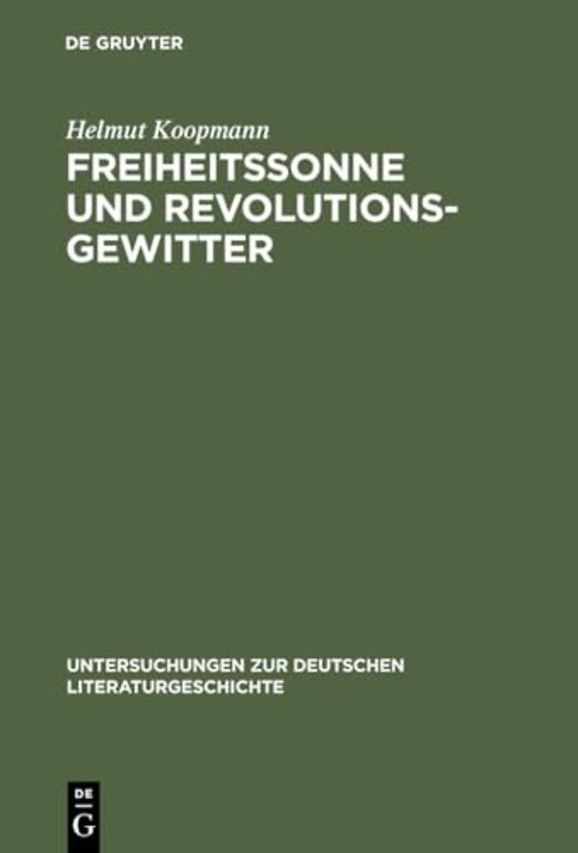 Freiheitssonne und Revolutionsgewitter – Reflexe der Französischen Revolution im literarischen Deutschland zwischen 1789 und 1840