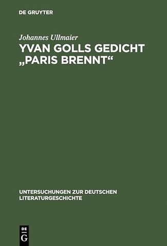 Yvan Golls Gedicht "Paris brennt" – Zur Bedeutung von Collage, Montage und Simultanismus als Gestaltungsmittel der Avantgarde. Mit einer Editio