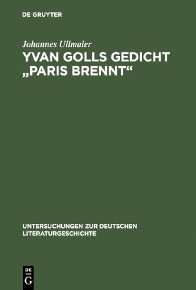 Yvan Golls Gedicht "Paris brennt" – Zur Bedeutung von Collage, Montage und Simultanismus als Gestaltungsmittel der Avantgarde. Mit einer Editio