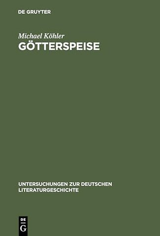 Götterspeise – Mahlzeitenmotivik in der Prosa Thomas Manns und Genealogie des alimentären Opfers