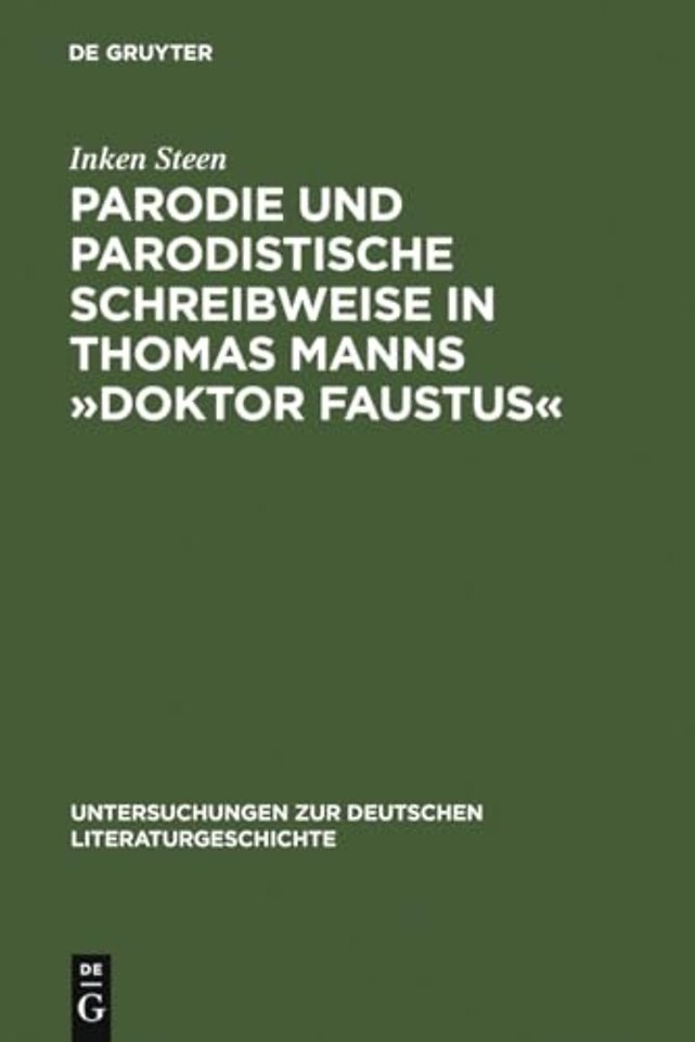 Parodie Und Parodistische Schreibweise in Thomas Manns »Doktor Faustus«