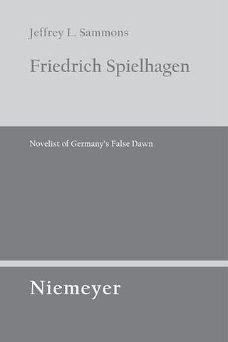 Friedrich Spielhagen – Novelist of Germany`s False Dawn