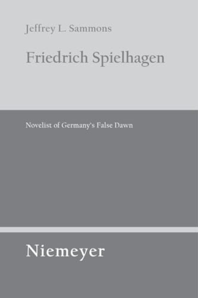 Friedrich Spielhagen – Novelist of Germany`s False Dawn