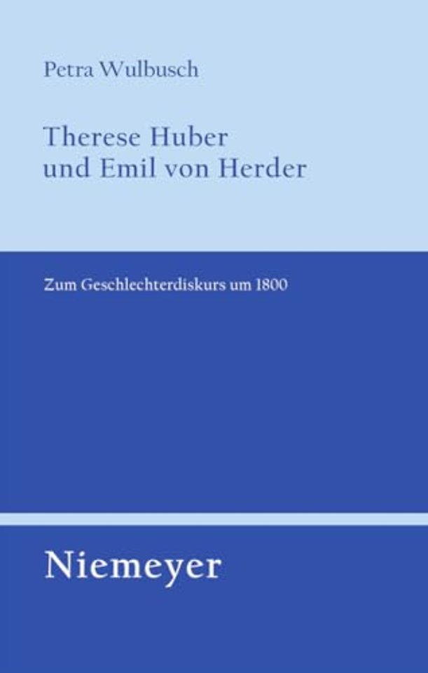 Therese Huber und Emil von Herder – Zum Geschlechterdiskurs um 1800
