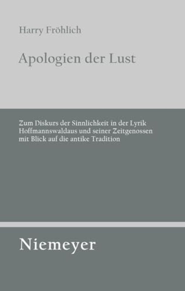 Apologien der Lust – Zum Diskurs der Sinnlichkeit in der Lyrik Hoffmannswaldaus und seiner Zeitgenossen mit Blick auf die antike Tradition