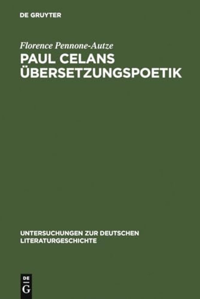 Paul Celans Übersetzungspoetik – Entwicklungslinien in seinen Übertragungen französischer Lyrik