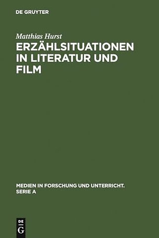 Erzählsituationen in Literatur und Film – Ein Modell zur vergleichenden Analyse von literarischen Texten und filmischen Adaptionen