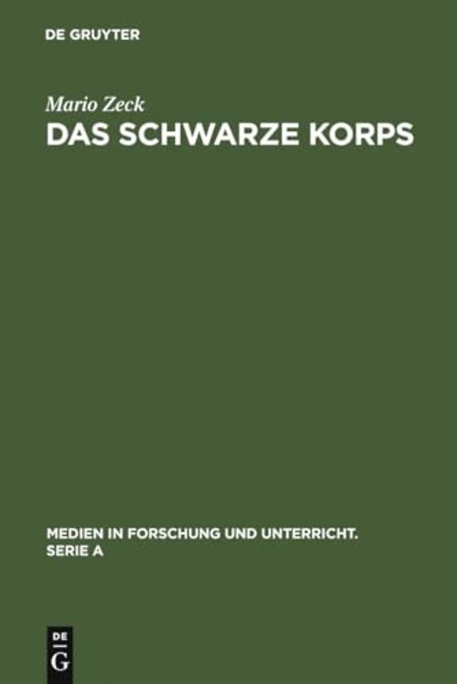 Das Schwarze Korps – Geschichte und Gestalt des Organs der Reichsführung SS