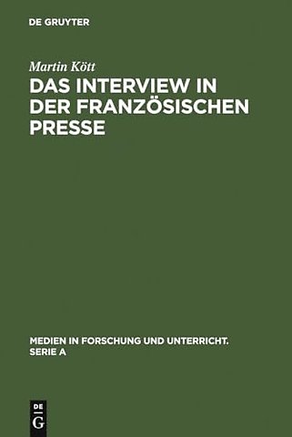 Das Interview in der französischen Presse – Geschichte und Gegenwart einer journalistischen Textsorte