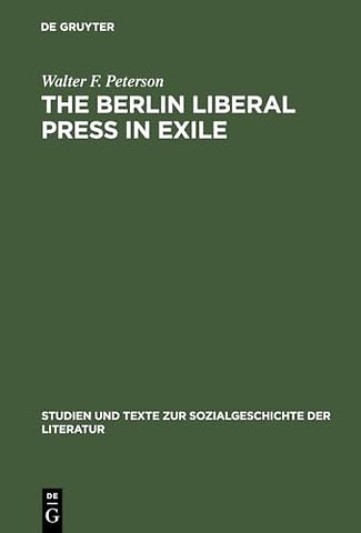 The Berlin Liberal Press in Exile – A History of the Pariser Tageblatt – Pariser Tageszeitung, 1933–1940