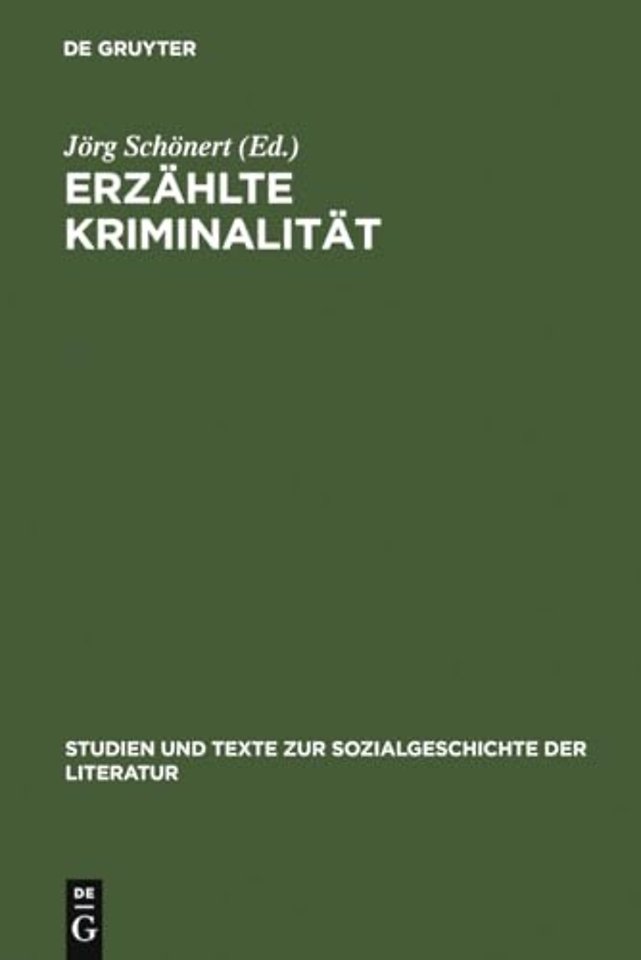 Erzählte Kriminalität – Zur Typologie und Funktion von narrativen Darstellungen in Strafrechtspflege, Publizistik und Literatur zwisc