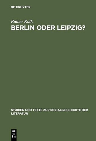Berlin oder Leipzig? – Eine Studie zur sozialen Organisation der Germanistik im »Nibelungenstreit«