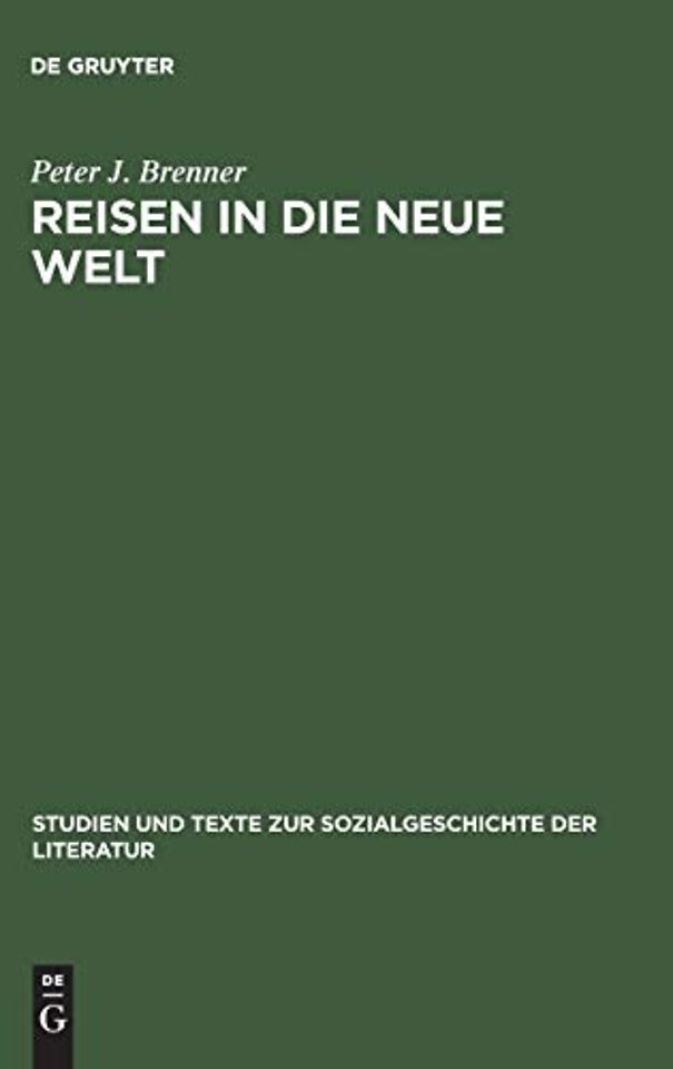 Reisen in die Neue Welt – Die Erfahrung Nordamerikas in der deutschen Reise– und Auswandererberichten des 19. Jahrhunderts