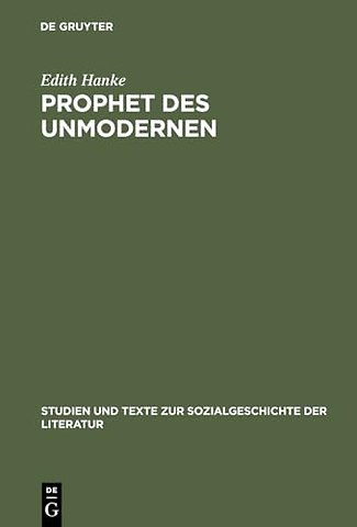 Prophet des Unmodernen – Leo N. Tolstoi als Kulturkritiker in der deutschen Diskussion der Jahrhundertwende