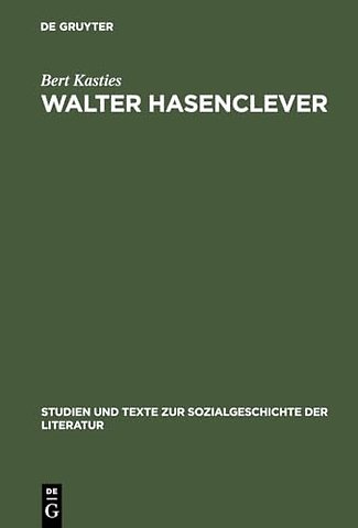 Walter Hasenclever – Eine Biographie der deutschen Moderne