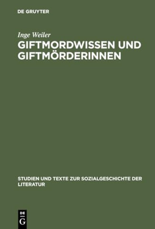Giftmordwissen und Giftmörderinnen – Eine diskursgeschichtliche Studie