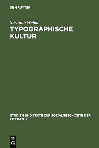 Typographische Kultur – Eine zeichentheoretische und kulturgeschichtliche Studie zur Typographie und ihrer Entwicklung