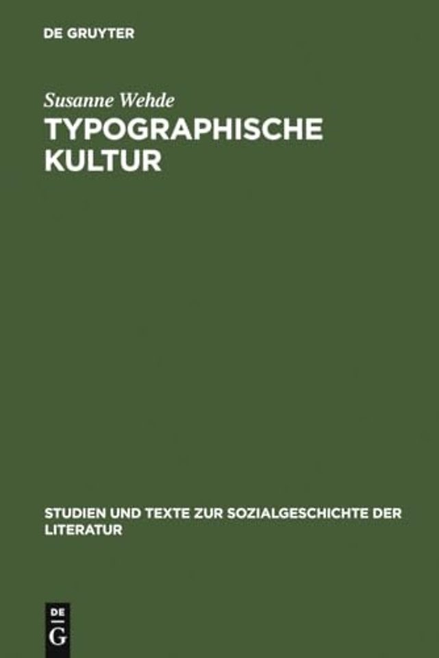 Typographische Kultur – Eine zeichentheoretische und kulturgeschichtliche Studie zur Typographie und ihrer Entwicklung