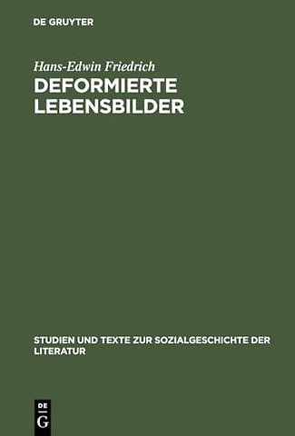 Deformierte Lebensbilder – Erzählmodelle der Nachkriegsautobiographie (1945––1960)