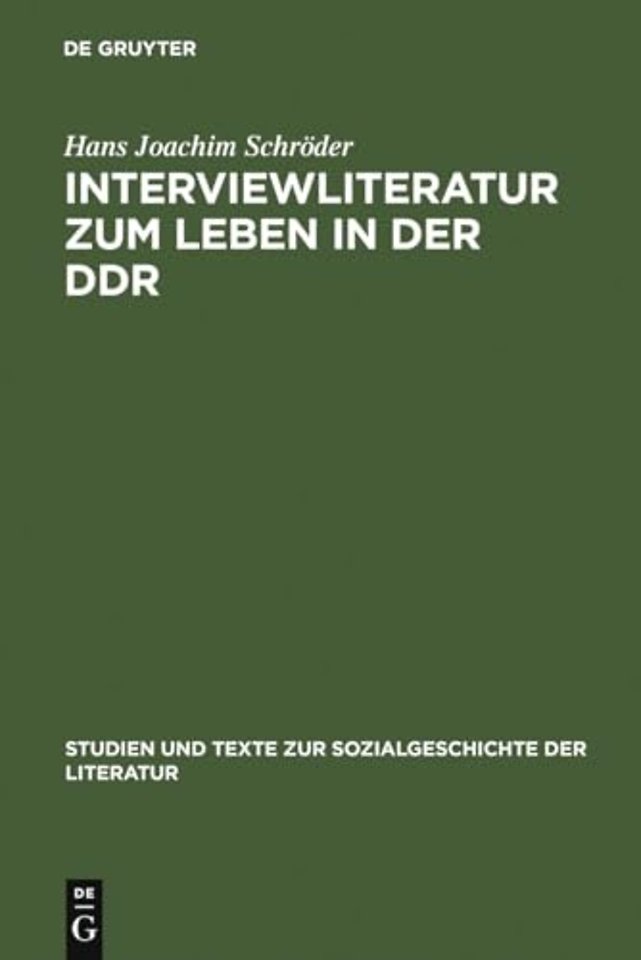 Interviewliteratur zum Leben in der DDR – Zur literarischen, biographischen und sozialgeschichtlichen Bedeutung einer dokumentaris