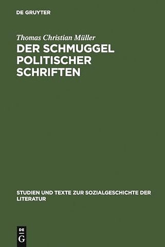 Der Schmuggel politischer Schriften – Bedingungen exilliterarischer Öffentlichkeit in der Schweiz und im Deutschen Bund (1830–1848)