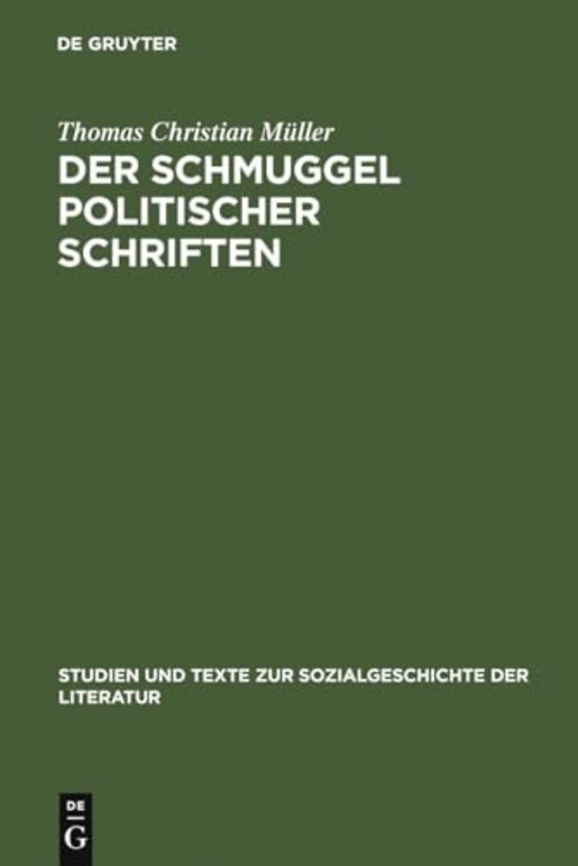 Der Schmuggel politischer Schriften – Bedingungen exilliterarischer Öffentlichkeit in der Schweiz und im Deutschen Bund (1830–1848)