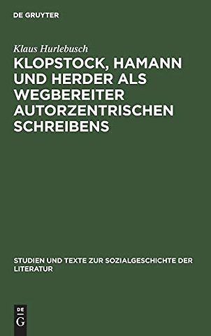 Klopstock, Hamann und Herder als Wegbereiter aut – Ein philologischer Beitrag zur Charakterisierung der literarischen Moderne
