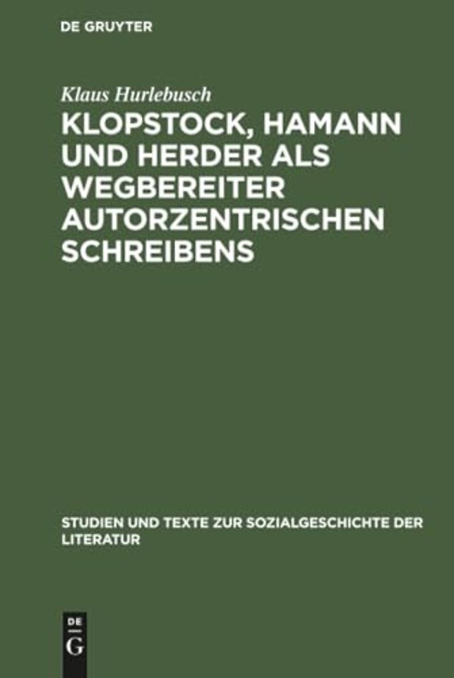 Klopstock, Hamann und Herder als Wegbereiter aut – Ein philologischer Beitrag zur Charakterisierung der literarischen Moderne