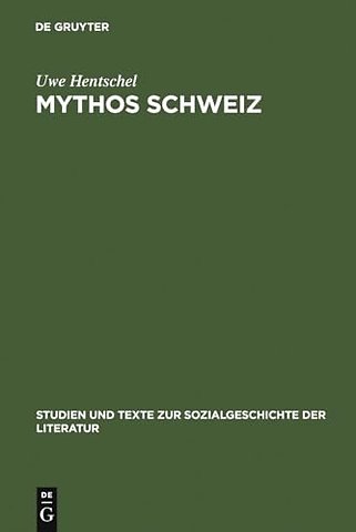 Mythos Schweiz – Zum deutschen literarischen Philhelvetismus zwischen 1700 und 1850