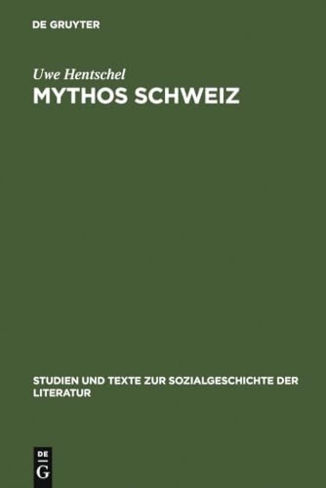 Mythos Schweiz – Zum deutschen literarischen Philhelvetismus zwischen 1700 und 1850