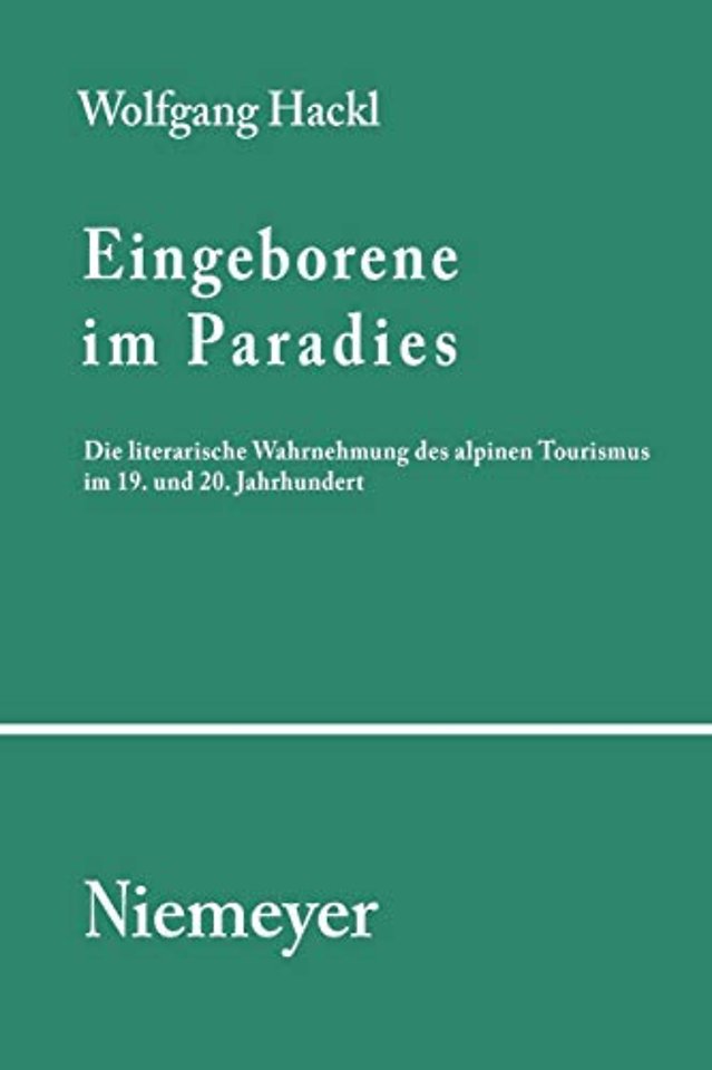 Eingeborene im Paradies – Die literarische Wahrnehmung des alpinen Tourismus im 19. und 20. Jahrhundert