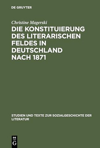 Die Konstituierung des literarischen Feldes in D – Berliner Moderne, Literaturkritik und die Anfänge der Literatursoziologie