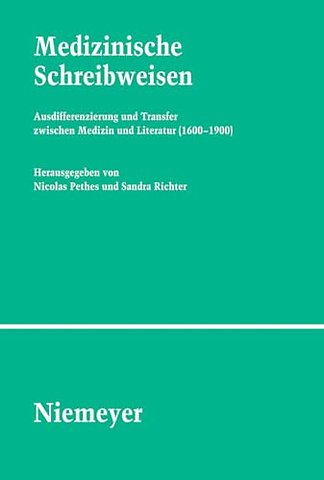 Medizinische Schreibweisen – Ausdifferenzierung und Transfer zwischen Medizin und Literatur (1600–1900)