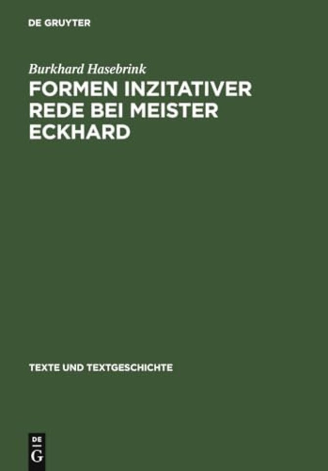 Formen inzitativer Rede bei Meister Eckhard – Untersuchungen zur literarischen Konzeption der deutschen Predigt