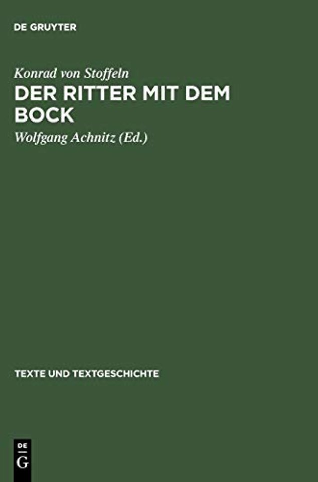 Der Ritter mit dem Bock – Konrads von Stoffeln »Gauriel von Muntabel«. Neu herausgegeben, eingeleitet und kommentiert
