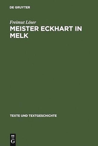 Meister Eckhart in Melk – Studien zum Redaktor Lienhart Peuger. Mit einer Edition des Traktats >Von der sel wirdichait vnd aigenschafft<