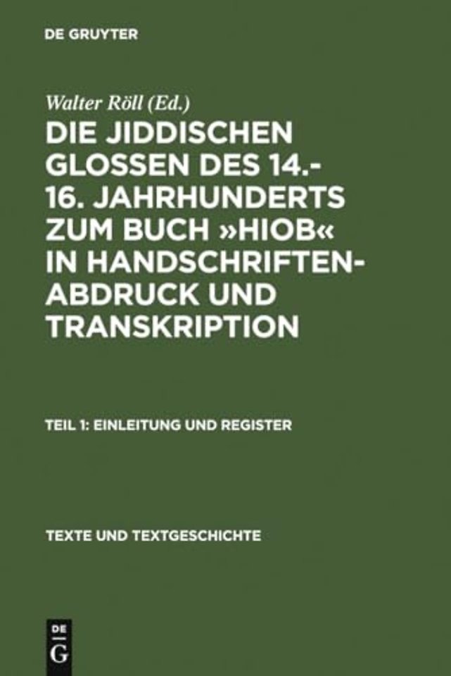 Die jiddischen Glossen des 14.–16. Jahrhunderts – Teil 1: Einleitung und Register, Teil 2: Edition