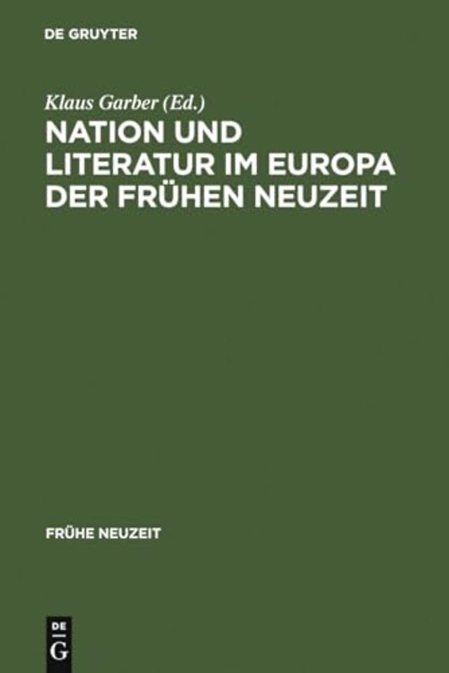 Nation und Literatur im Europa der Frühen Neuzei – Akten des ersten Internationalen Osnabrücker Kongresses zur Kulturgeschichte der Frühen Neuzeit