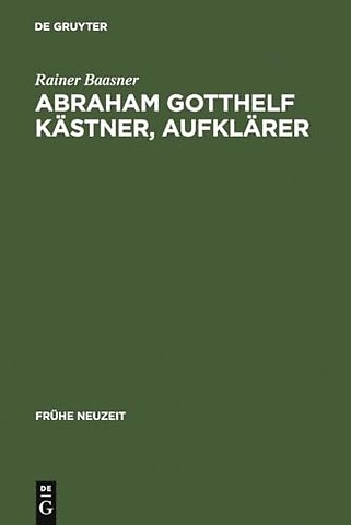 Abraham Gotthelf Kästner, Aufklärer – (1719–1800)