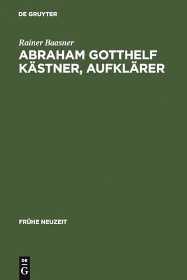 Abraham Gotthelf Kästner, Aufklärer – (1719–1800)
