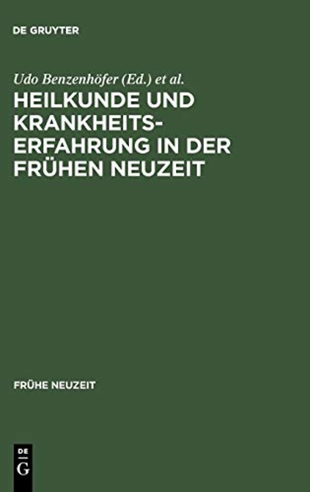 Heilkunde und Krankheitserfahrung in der frühen – Studien am Grenzrain von Literaturgeschichte und Medizingeschichte