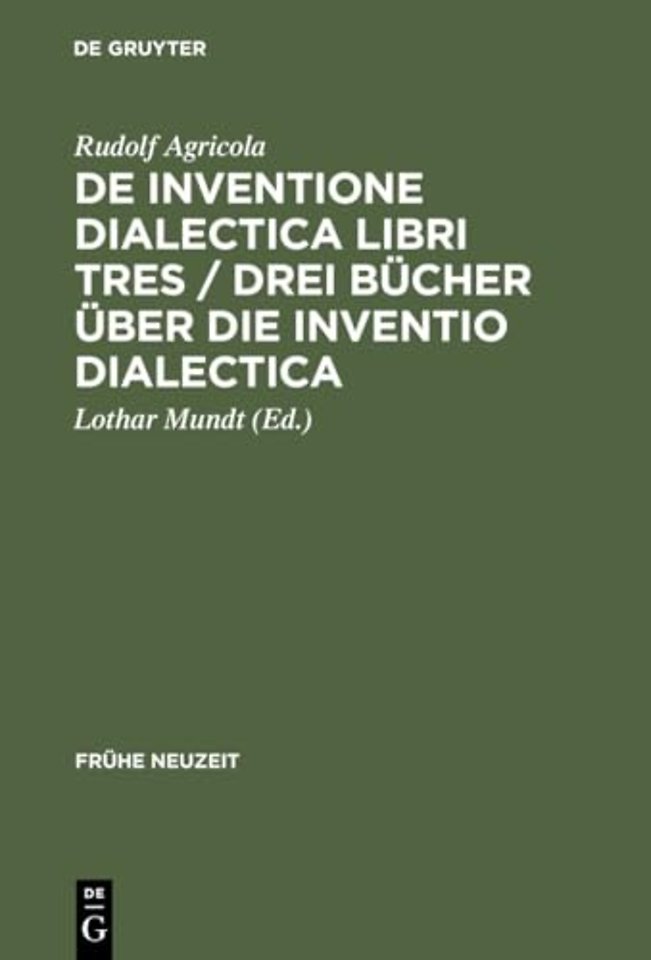 De inventione dialectica libri tres / Drei Büche – Auf der Grundlage der Edition von Alardus von Amsterdam (1539)