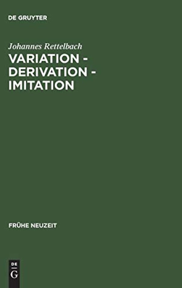 Variation – Derivation – Imitation – Untersuchungen zu den Tönen der Sangspruchdichter und Meistersinger