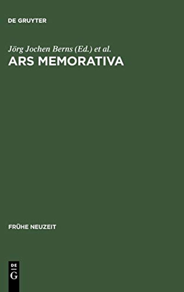 Ars memorativa – Zur kulturgeschichtlichen Bedeutung der Gedächtniskunst 1400–1750