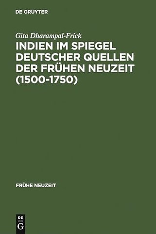 Indien im Spiegel deutscher Quellen der Frühen N – Studien zu einer interkulturellen Konstellation