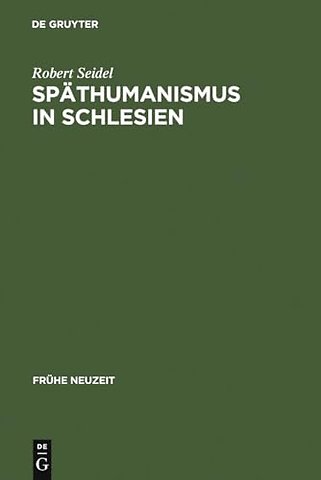 Späthumanismus in Schlesien – Caspar Dornau (1577–1631). Leben und Werk