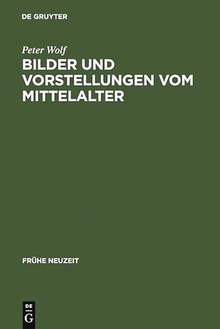 Bilder und Vorstellungen vom Mittelalter – Regensburger Stadtchroniken der frühen Neuzeit