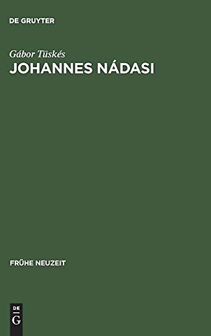Johannes Nádasi – Europäische Verbindungen der geistlichen Erzählliteratur Ungarns im 17. Jahrhundert