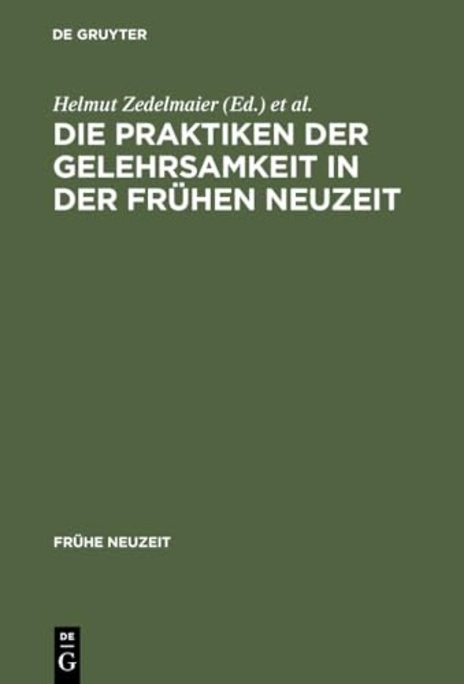 Die Praktiken der Gelehrsamkeit in der Frühen Neuzeit